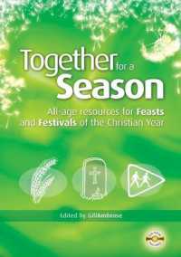 Together for a Season : All-Age Resources for the Feasts and Festivals of the Christian Year
