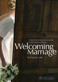Welcoming Marriage : A Practical and Pastoral Guide to the New Legislation