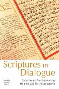 Scriptures in Dialogue : Christians and Muslims Studying the Bible and the Qur'an Together