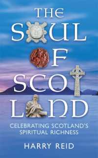 The Soul of Scotland : Celebrating Scotland's Spiritual Richness