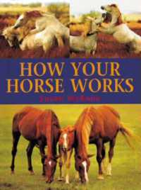 How Your Horse Works （First Paperback Edition）