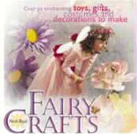 Fairy Crafts : 22 Enchanting Toys, Gifts, Costumes and Party Decorations