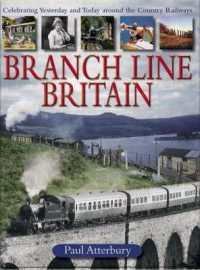 Branch Line Britain : A Nostalgic Journey Celebrating a Golden Age