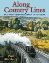 Along Country Lines : Exploring the Rural Railways of Yesterday