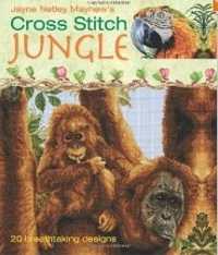 Cross Stitch Jungle : 20 Breath-Taking Designs