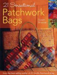 21 Sensational Patchwork Bags : From the Best-Selling Author of '21 Terrific Patchwork Bags'