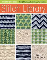 Stitch Library : Over 200 Stitches for Knitters of All Abilities (Knitter's Bible)