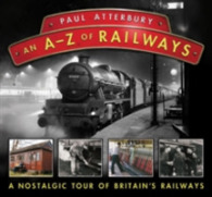 A - Z Railways : A Nostalgic Celebration of British Railway Heritage -- Hardback （UK ed.）
