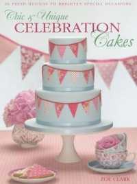 Chic & Unique Celebration Cakes : 30 Fresh Designs to Brighten Special Occasions