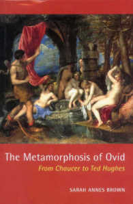 オウィディウス『変身物語』解説<br>Metamorphosis of Ovid : From Chaucer to Ted Hughes -- Hardback