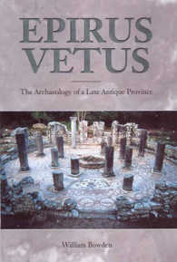 Epirus Vetus : The Archaeology of a Late Antique Province