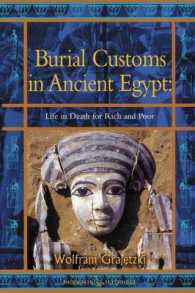 Burial Customs in Ancient Egypt: Life in Death for Rich and Poor (Bcp Egyptology") （2ND）