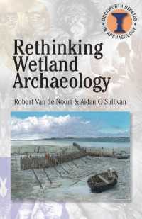Rethinking Wetland Archaeology (Duckworth Debates in Archaeology)