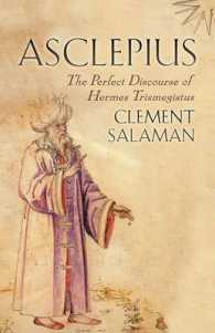 Asclepius : A Secret Discourse of Hermes Trismegistus