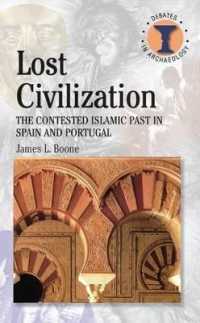 Lost Civilization : The Contested Islamic Past in Spain and Portugal (Debates in Archaeology)