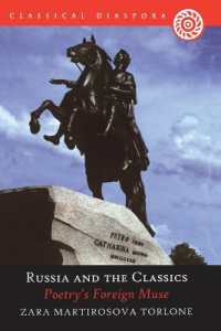 Russia and the Classics : Poetry's Foreign Muse (Classical Diaspora)