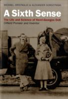 A Sixth Sense: The Life and Science of Henri-Georges Doll