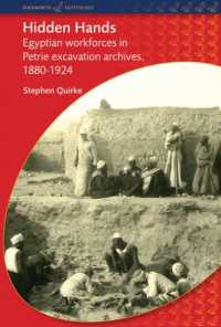 Hidden Hands : Egyptian Workforces in Petrie Excavation Archives, 1880-1924 (Bcp Egyptology)