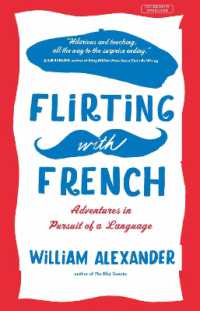 Flirting with French : Adventures in Pursuit of a Language