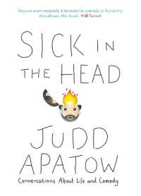 Sick in the Head : Conversations about Life and Comedy