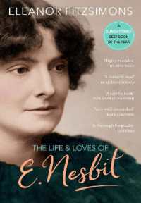 The Life and Loves of E. Nesbit : Author of the Railway Children