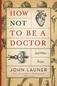 How Not to be a Doctor: And Other Essays