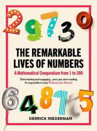 The Remarkable Lives of Numbers : A Mathematical Compendium from 1 to 200