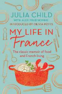 『いつだってボナペティ！：料理家ジュリア・チャイルド自伝』（原書）<br>My Life in France : The life story of Julia Child - 'exuberant, affectionate and boundlessly charming' New York Times