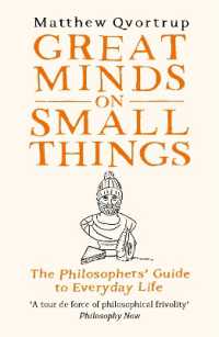 Great Minds on Small Things : The Philosophers' Guide to Everyday Life