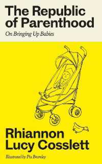 The Republic of Parenthood : On Bringing Up Babies
