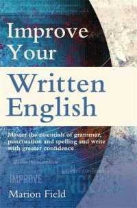 Improve Your Written English : The essentials of grammar, punctuation and spelling -- Paperback / softback