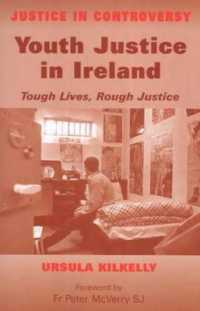 Youth Justice in Ireland : Tough Lives, Rough Justice