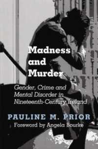 Madness and Murder : Gender, Crime and Mental Disorder in Nineteenth Century Ireland