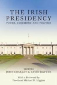The Irish Presidency : Power, Ceremony and Politics