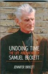 Samuel Beckett : Undoing Time
