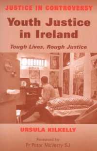 Youth Justice in Ireland : Tough Lives, Rough Justice