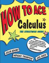 How to Ace Calculus : The Streetwise Guide (How to Ace S.)