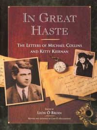 In Great Haste : The Letters of Michael Collins and Kitty Kiernan （REV SUB）