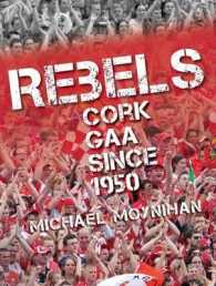 Rebels : Cork Gaa since 1950