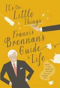 It's the Little Things : Francis Brennan's Guide to Life