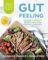 Gut Feeling : Delicious low FODMAP recipes to soothe the symptoms of a sensitive gut