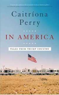 In America : Tales from Trump Country
