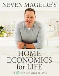 Neven Maguire's Home Economics for Life : The 50 Recipes You Need to Learn