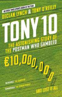 Tony 10 : The Astonishing Story of the Postman who Gambled €10,000,000 ... and lost it all