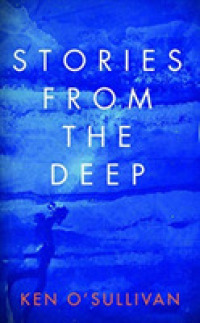 Stories from the Deep : Reflections on a Life Exploring Ireland's North Atlantic Waters