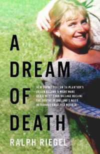 A Dream of Death : How Sophie Toscan du Plantier's dream became a nightmare and a west Cork village became the centre of Ireland's most notorious unsolved murder