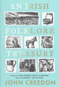 An Irish Folklore Treasury : A selection of old stories, ways and wisdom from the Schools' Collection