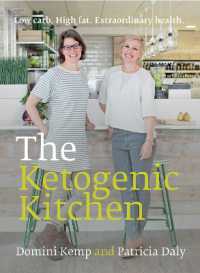 The Ketogenic Kitchen : Low Carb. High Fat. Extraordinary Health