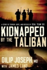 Kidnapped by the Taliban : A Story of Terror, Hope, and Rescue by Seal Team Six