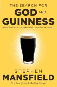 The Search for God and Guinness : A Biography of the Beer that Changed the World